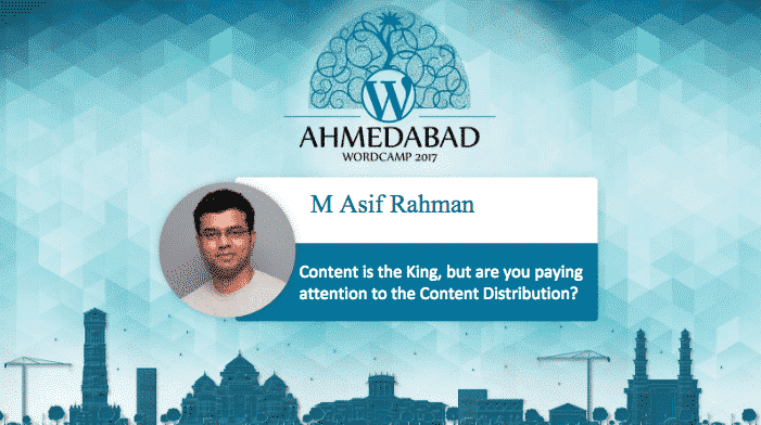 WordCamp Ahmedabad 2017: My Presentation on Content Distribution